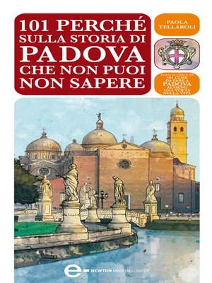 cover image of 101 perché sulla storia di Padova che non puoi non sapere